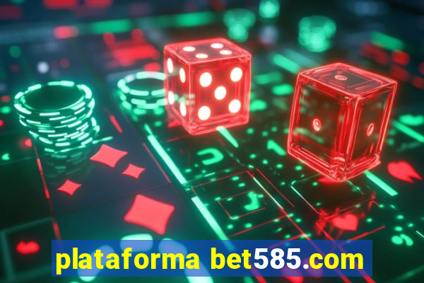 plataforma bet585.com